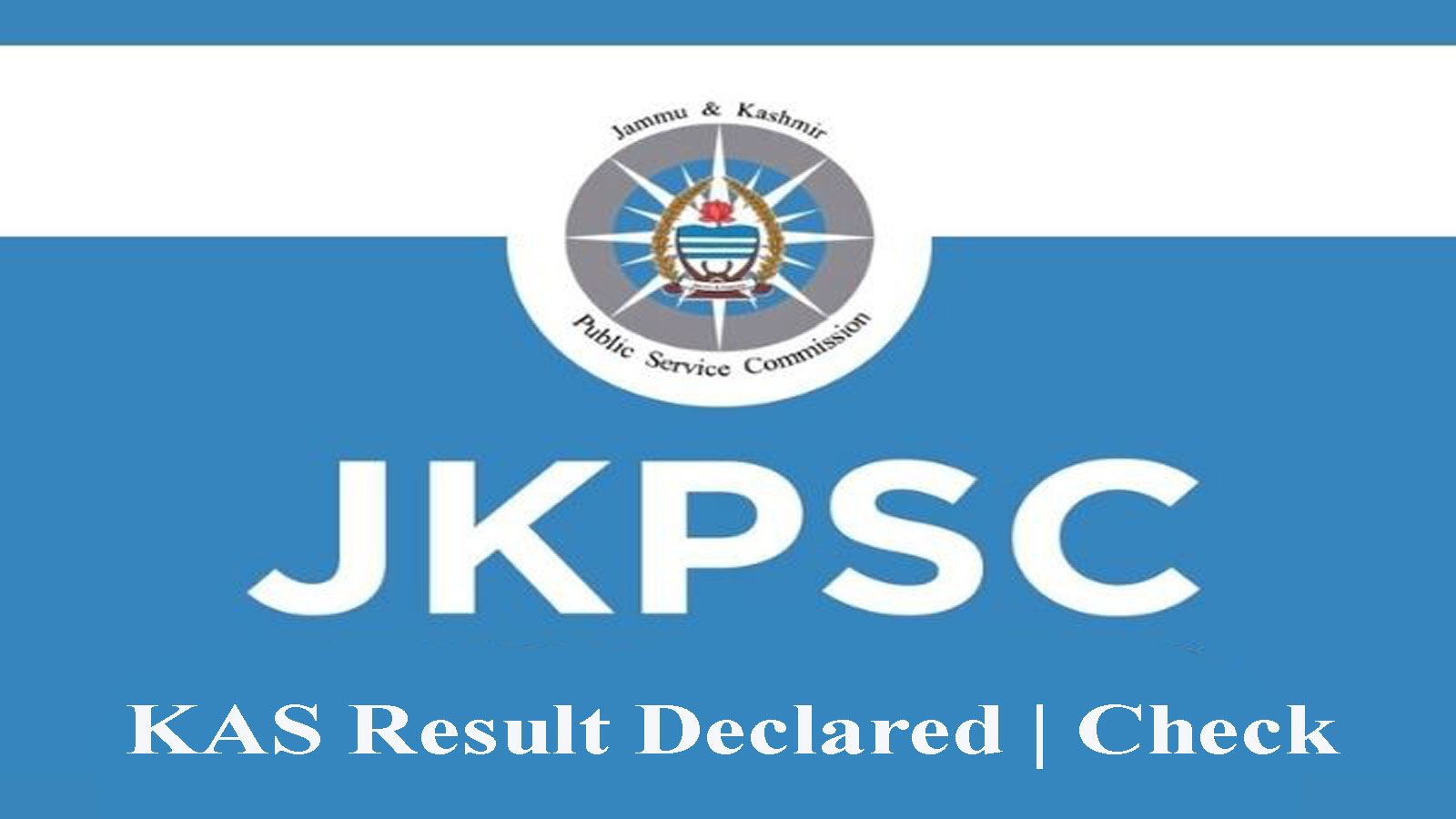 JKPSC declares KAS Mains Result, Check Here