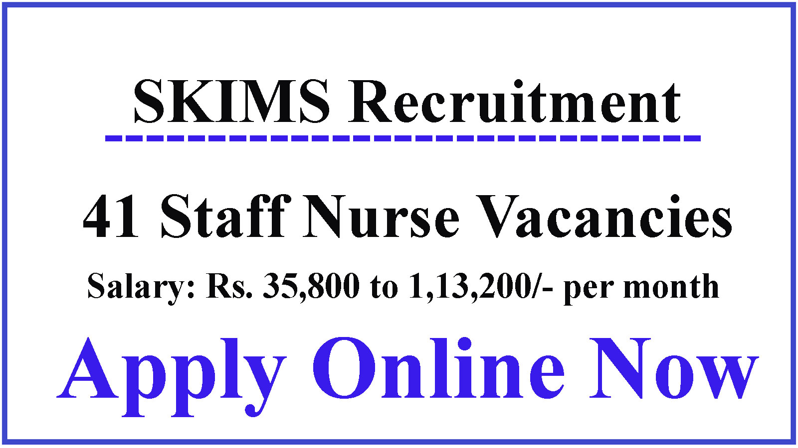 SKIMS Staff Nurse Recruitment 2022 | 41 Posts