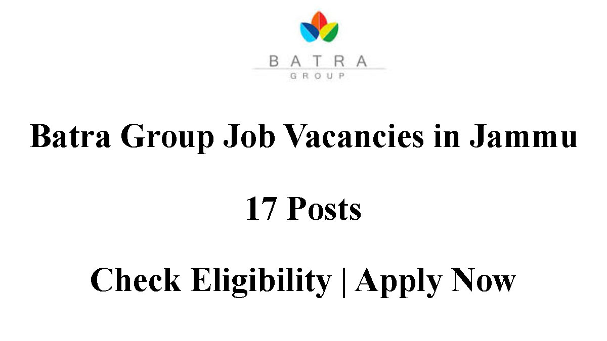 Batra Group Job Vacancies