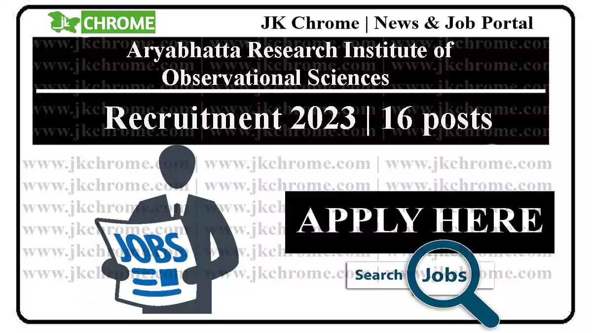 ARIES Recruitment 2023 for various Technical and Administrative Posts