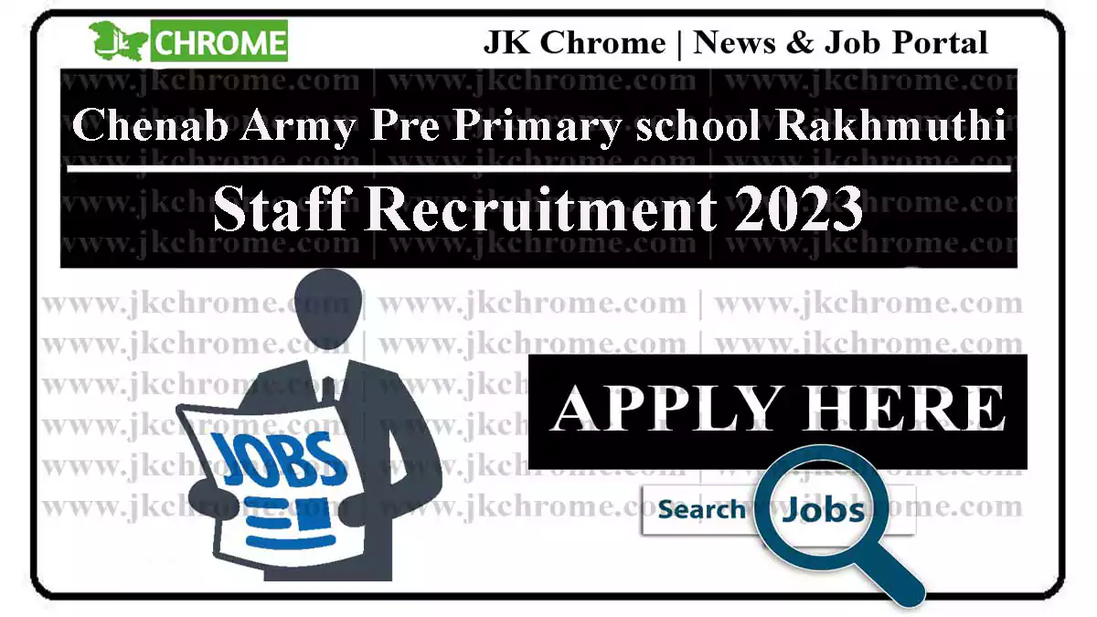 Chenab Army Pre Primary school Rakhmuthi Recruitment 2023 for Teaching and Non-Teaching Staff