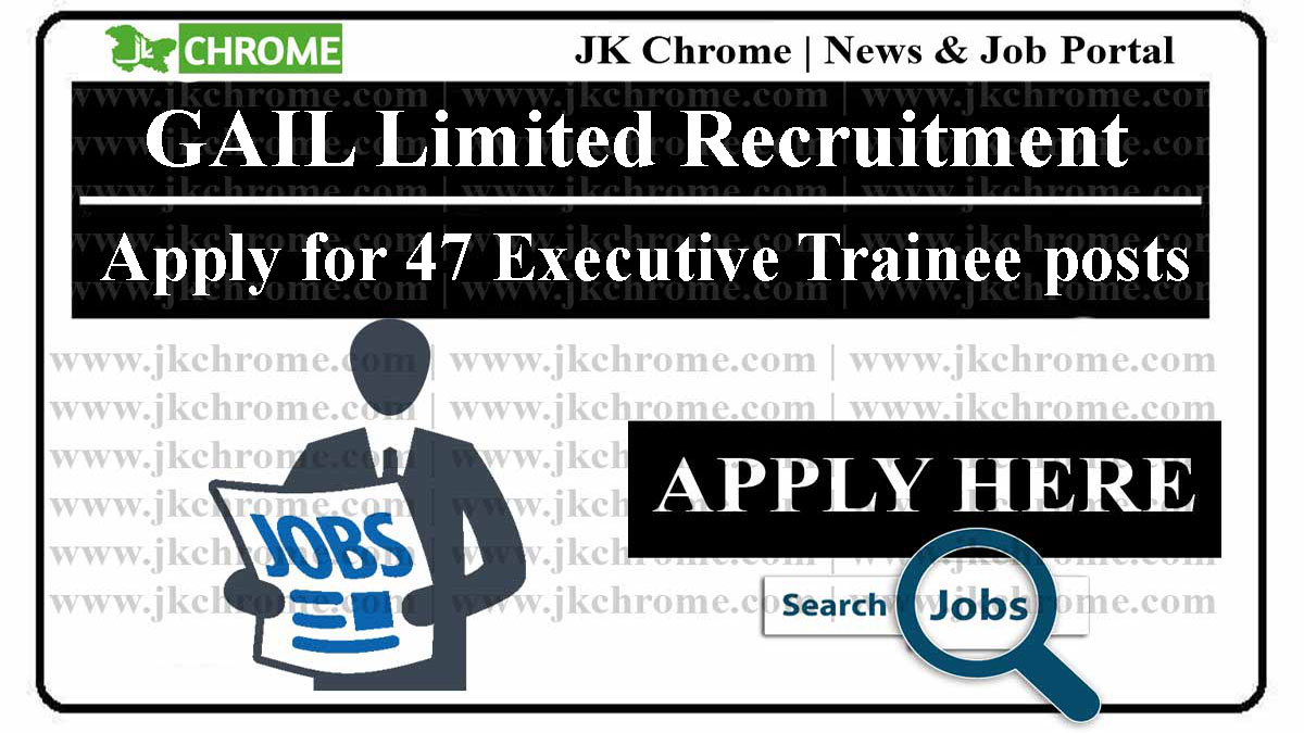 GAIL Limited Recruitment 2023 for 47 Executive Trainee posts