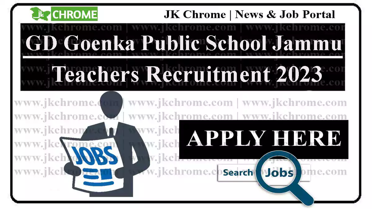 GD Goenka Public School Jammu Recruitment 2023 for Teaching Staff
