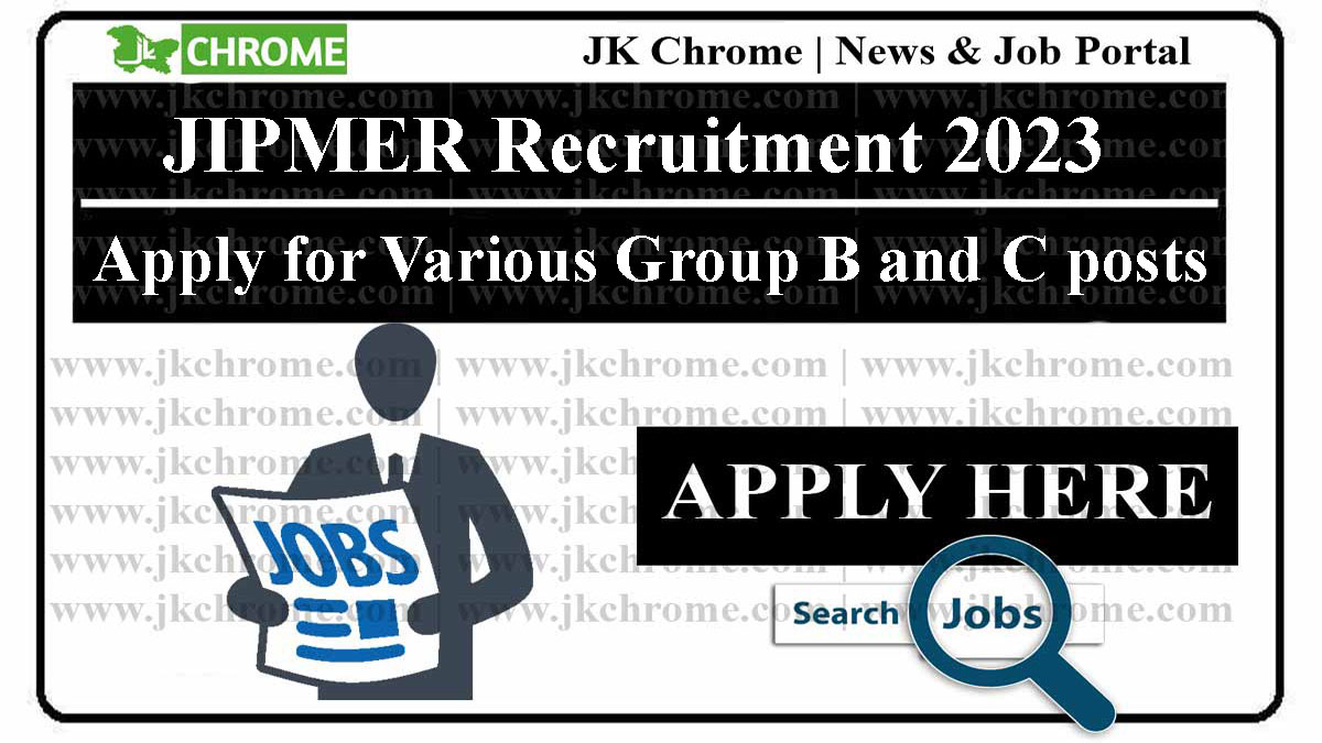 JIPMER Recruitment 2023 of Various Group B and C posts