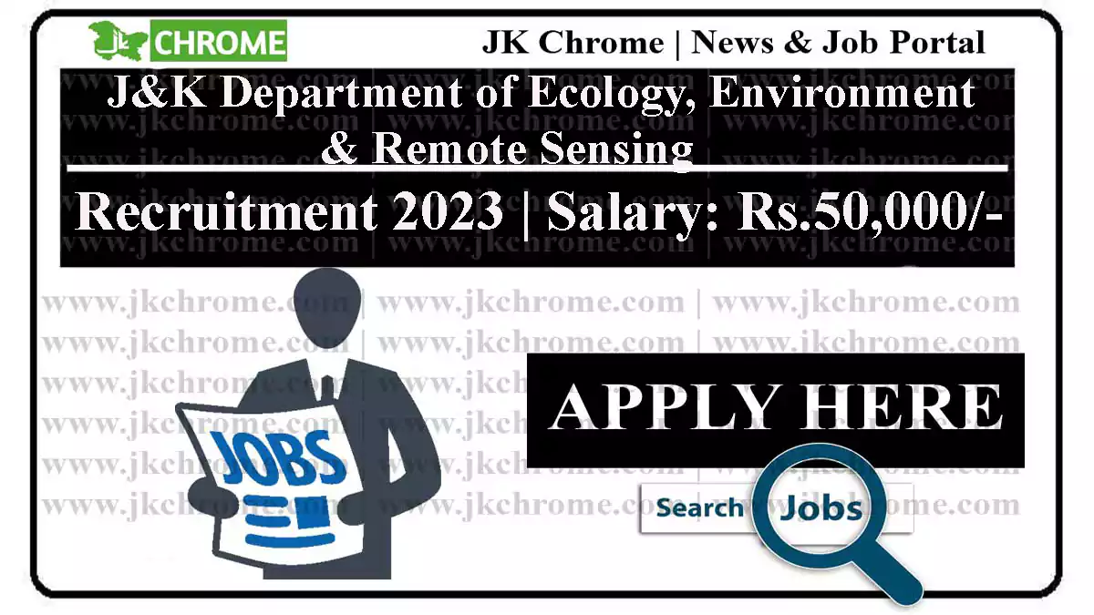 J&K Department of Ecology, Environment and Remote Sensing Jobs Recruitment 2023