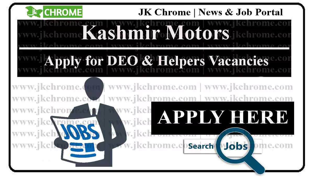 Kashmir Motors Job Vacancies, Detail here