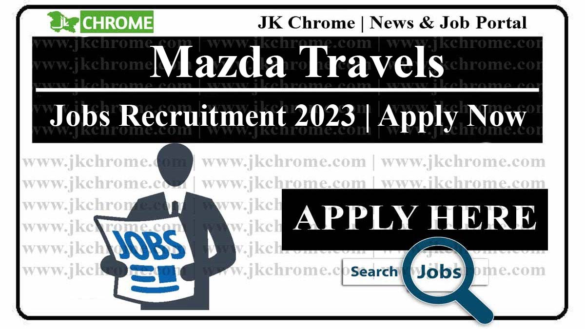 Mazda Travels Jobs Recruitment 2023 | Apply Now
