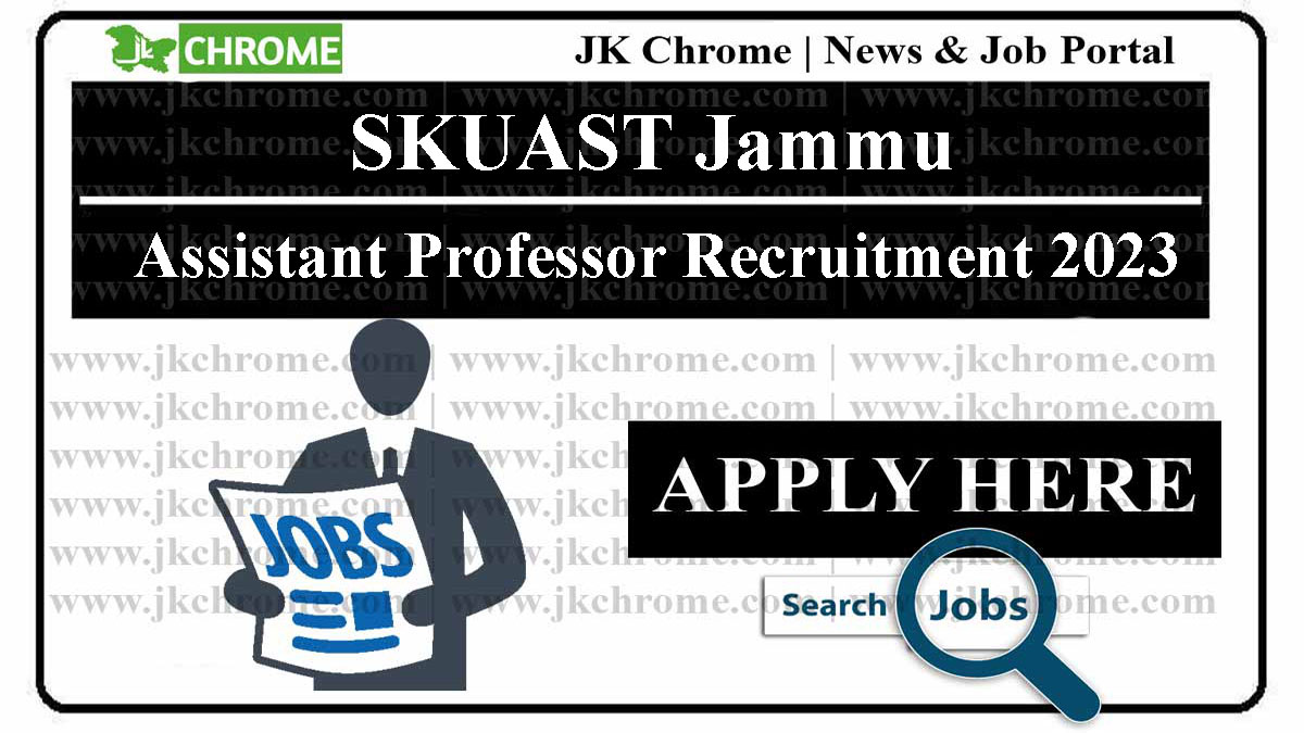 SKUAST Jammu Jobs Recruitment 2023 for Assistant Professor post