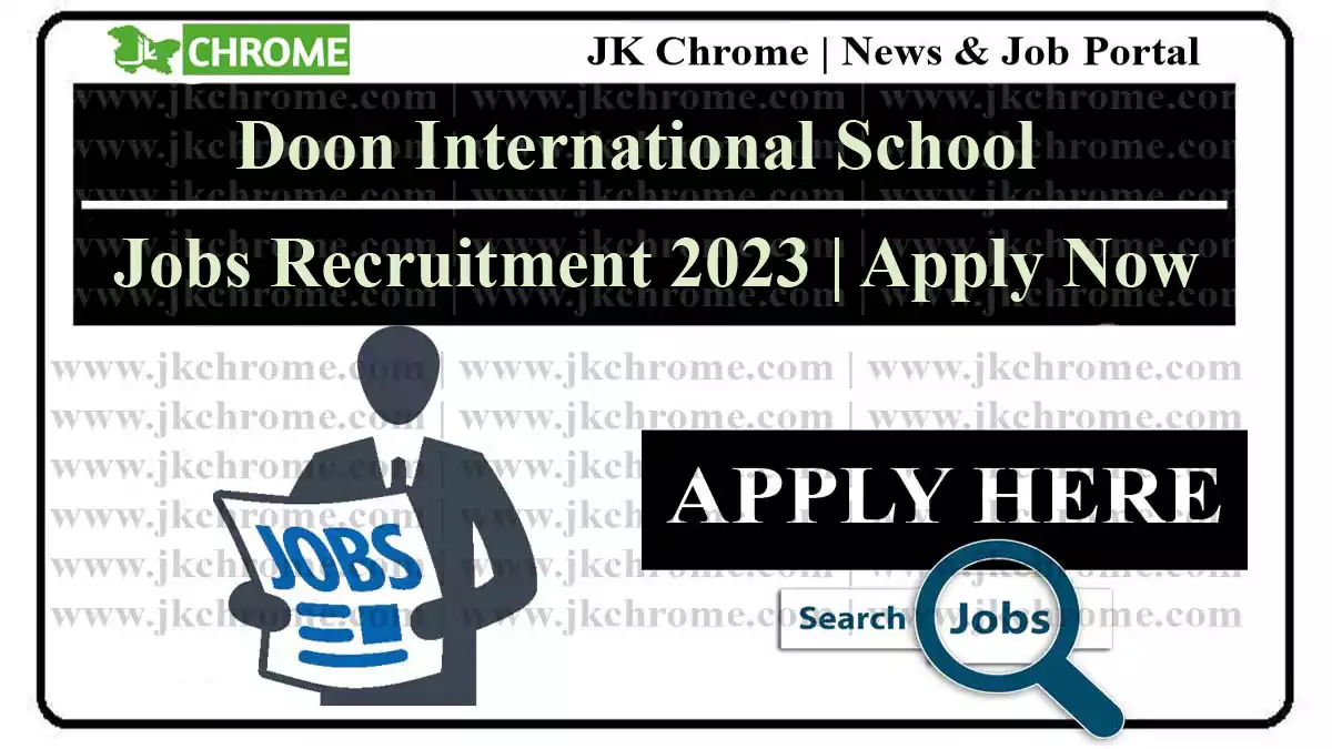 Doon International School Jobs recruitment 2023