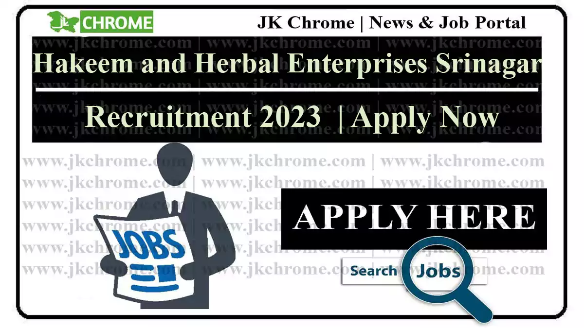 Hakeem and Herbal Enterprises Srinagar Jobs Recruitment 2023