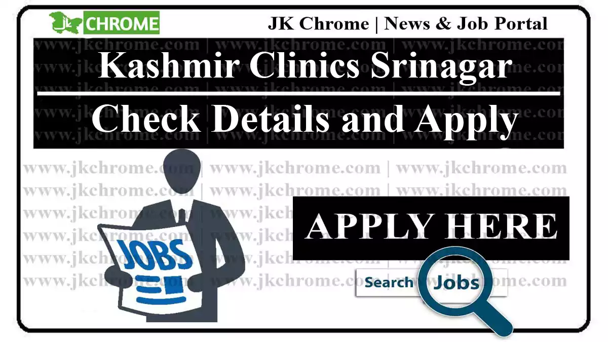 Kashmir Clinics Srinagar Job Recruitment 2023