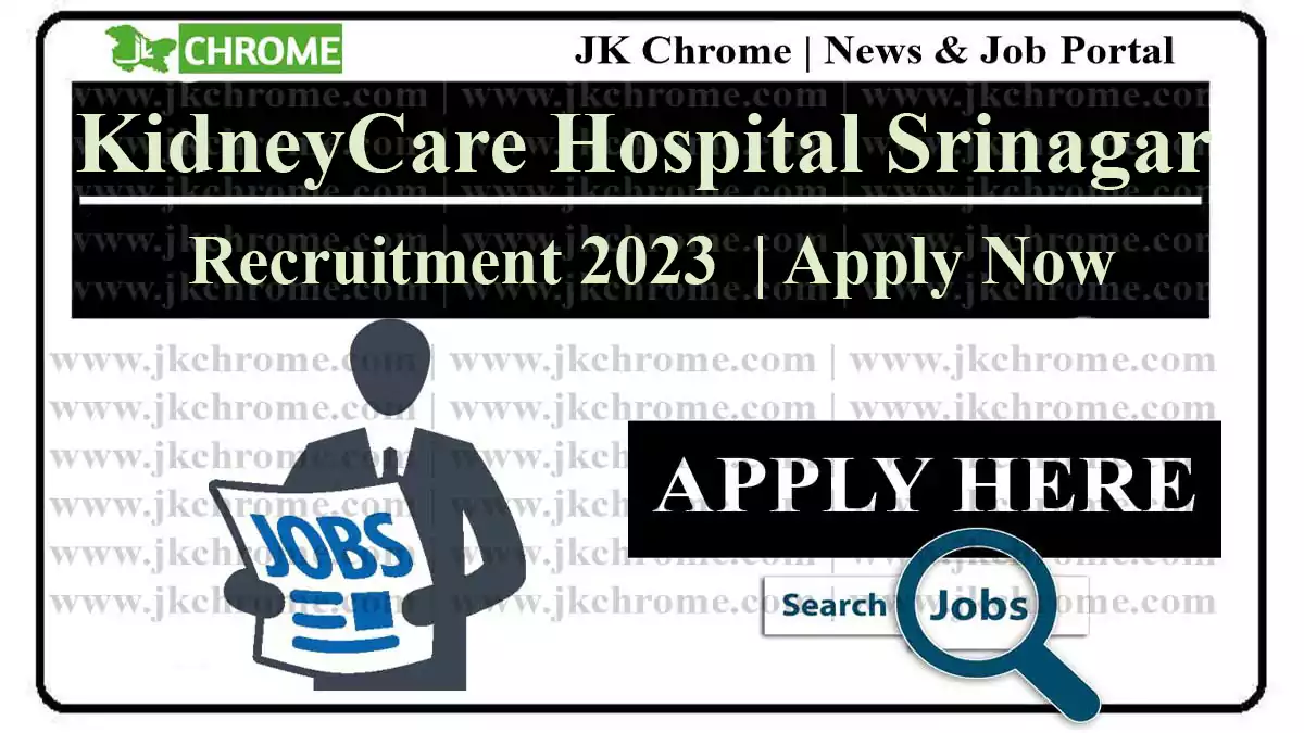 Kidneycare Hospital Srinagar Recruitment 2023