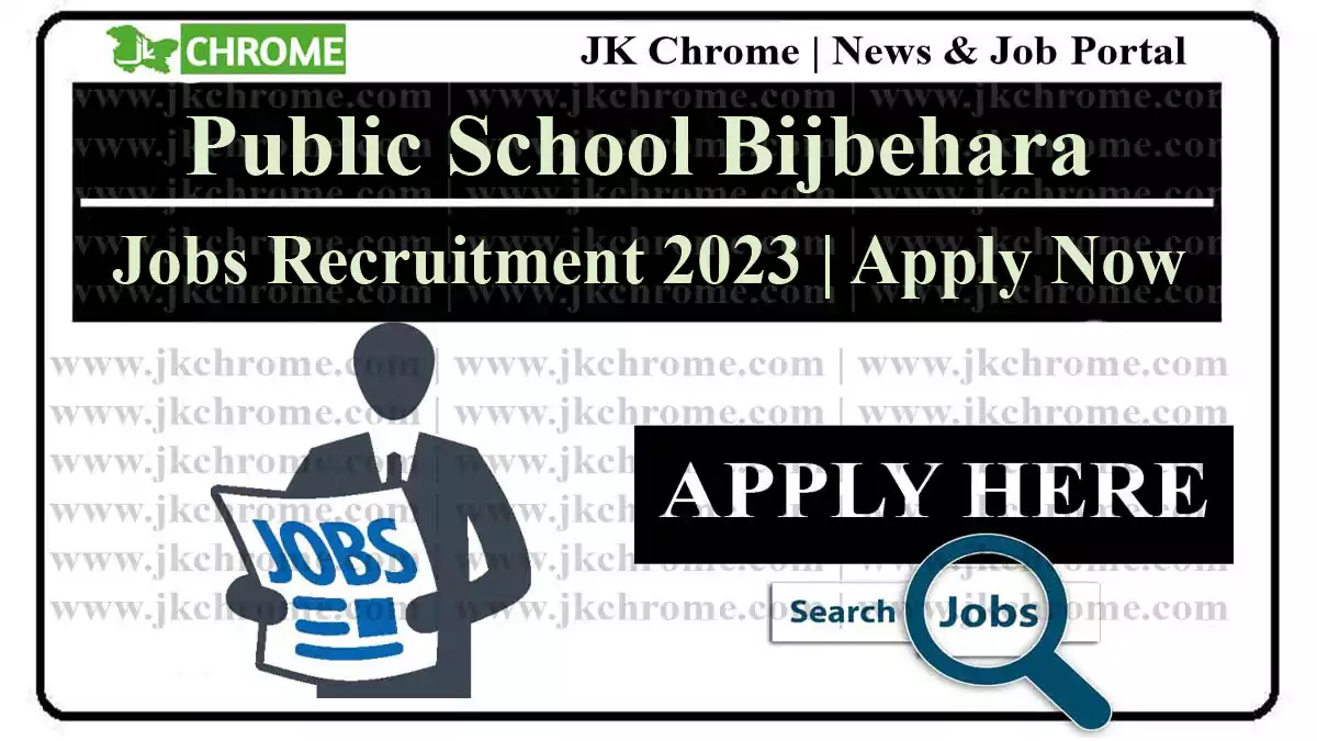 Public School Bijbehara Jobs Recruitment 2023 | Apply Now