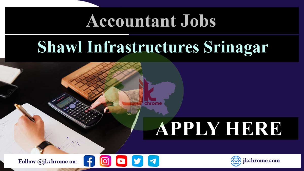 Accountant Jobs Available at Shawl Infrastructures in Srinagar