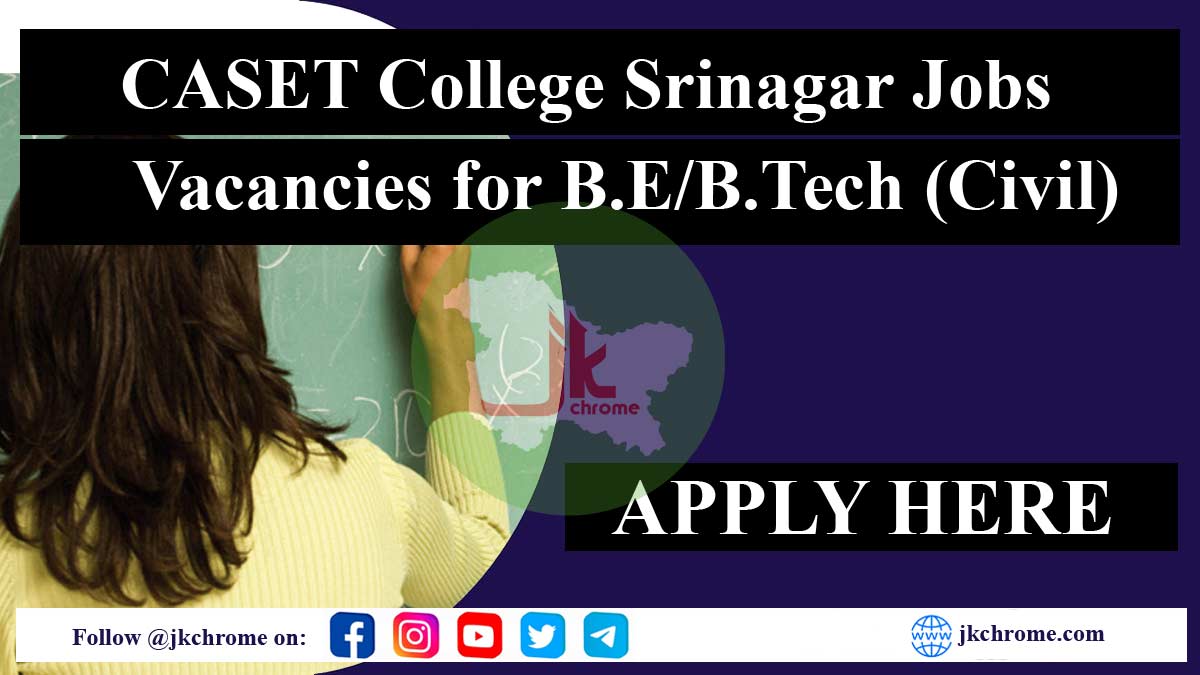 CASET College Srinagar Jobs Recruitment | Vacancies for B.E/B.Tech