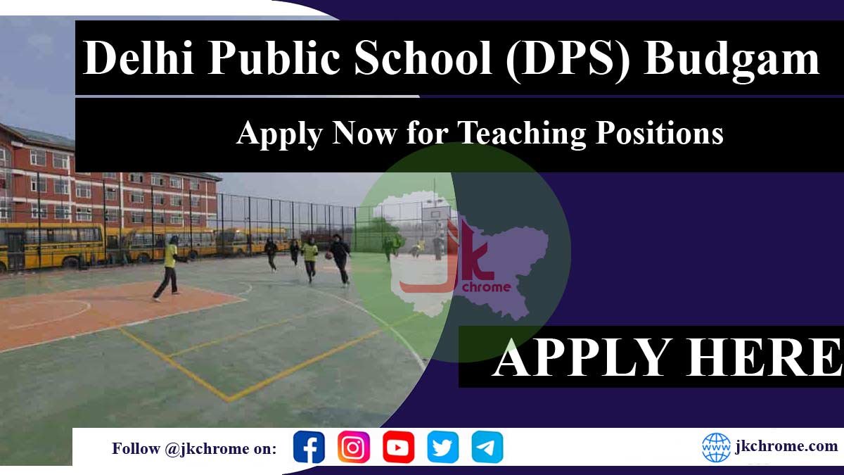 Delhi Public School (DPS) Budgam Jobs: Apply Now for Teaching Positions