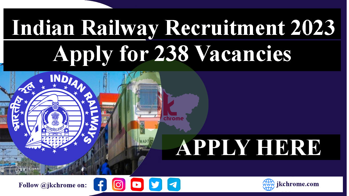 Indian Railway Recruitment 2023 for 238 Vacancies