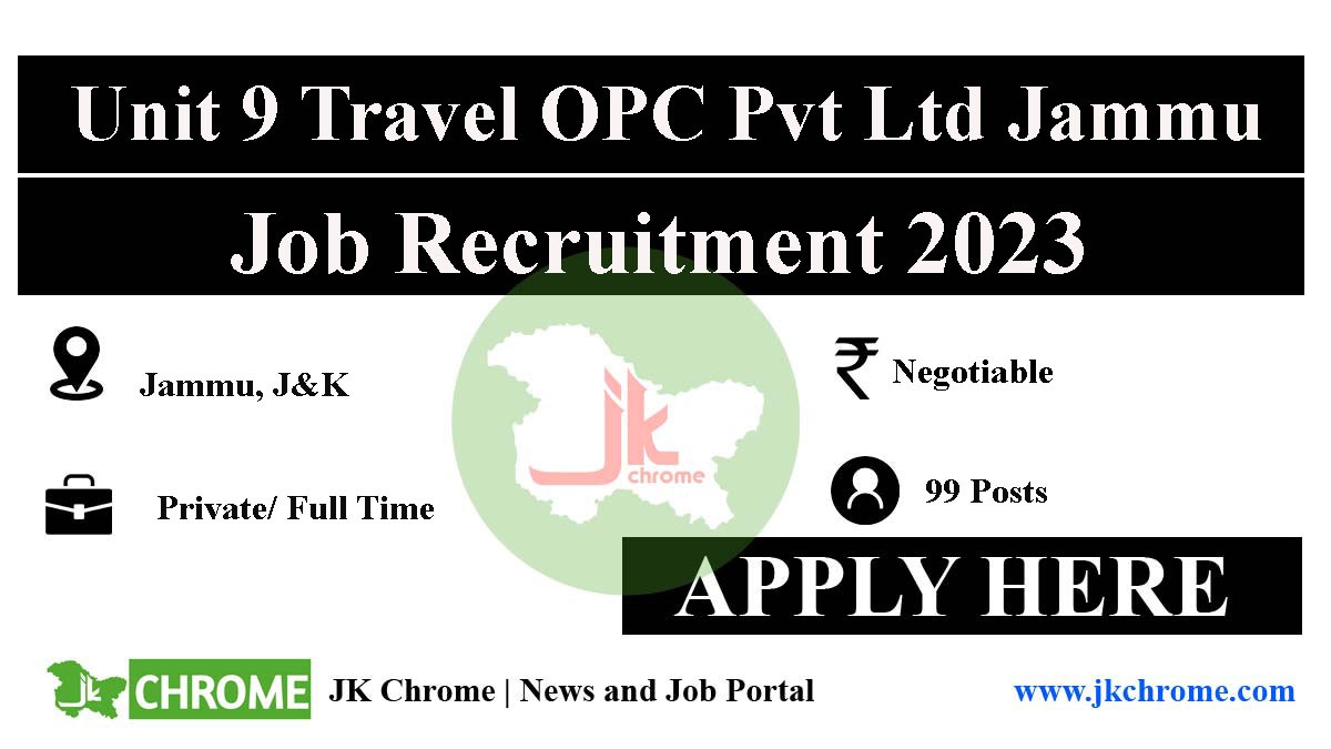 99 Posts | Job Vacancies in Unit 9 Travel OPC Pvt Ltd Jammu | Apply Now!