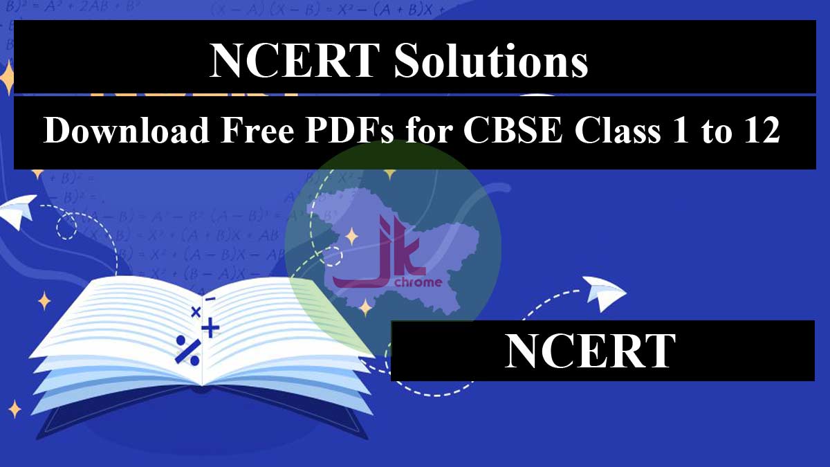 NCERT Solutions - Download Free PDFs for CBSE Class 1 to 12