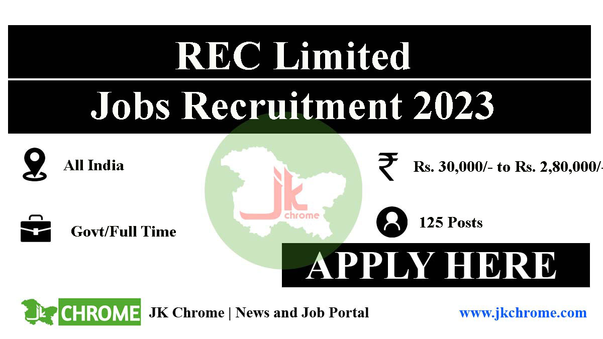 REC Limited Job Recruitment 2023: 120 Vacancies | Salary: Rs. 30,000 to 2,80,000