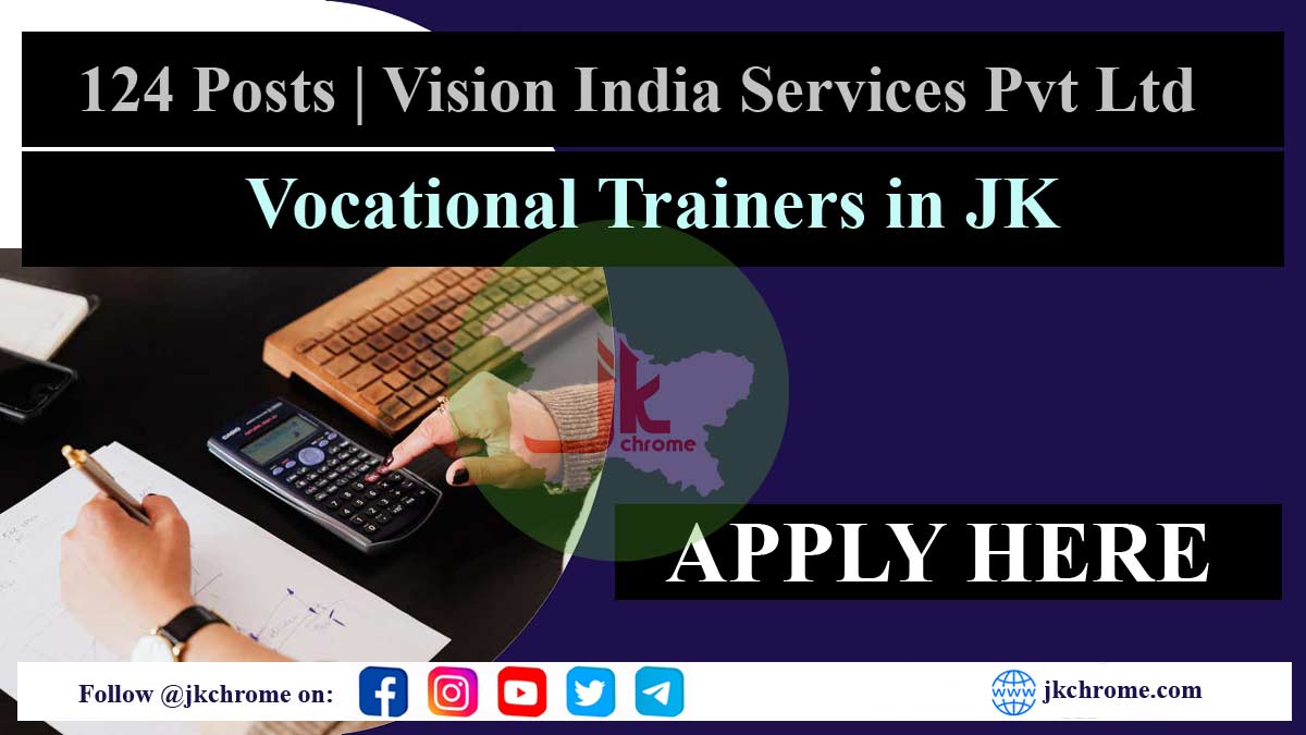 Vision India Services Pvt Ltd Recruiting 124 Vocational Trainers in JK