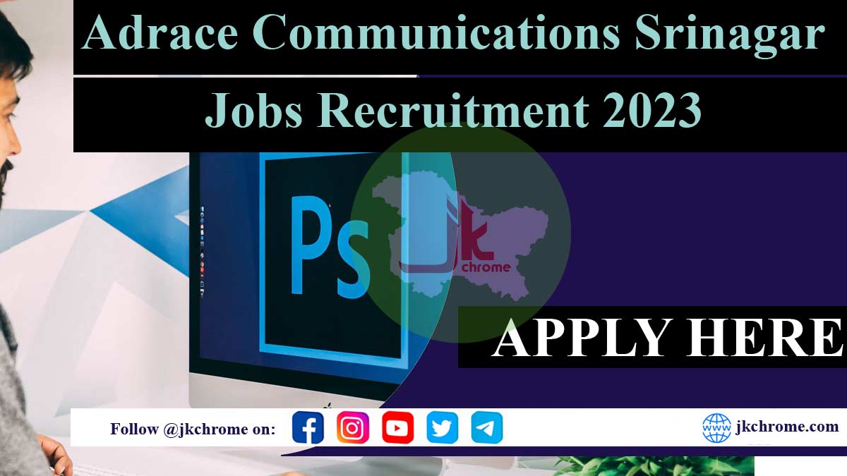 Adrace Communications Srinagar Jobs Recruitment 2023: Apply Now for Exciting Career Opportunities