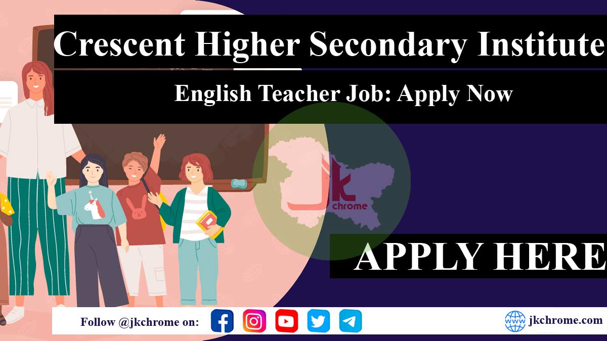 Crescent Higher Secondary Institute Srinagar English Teacher Job: Apply Now