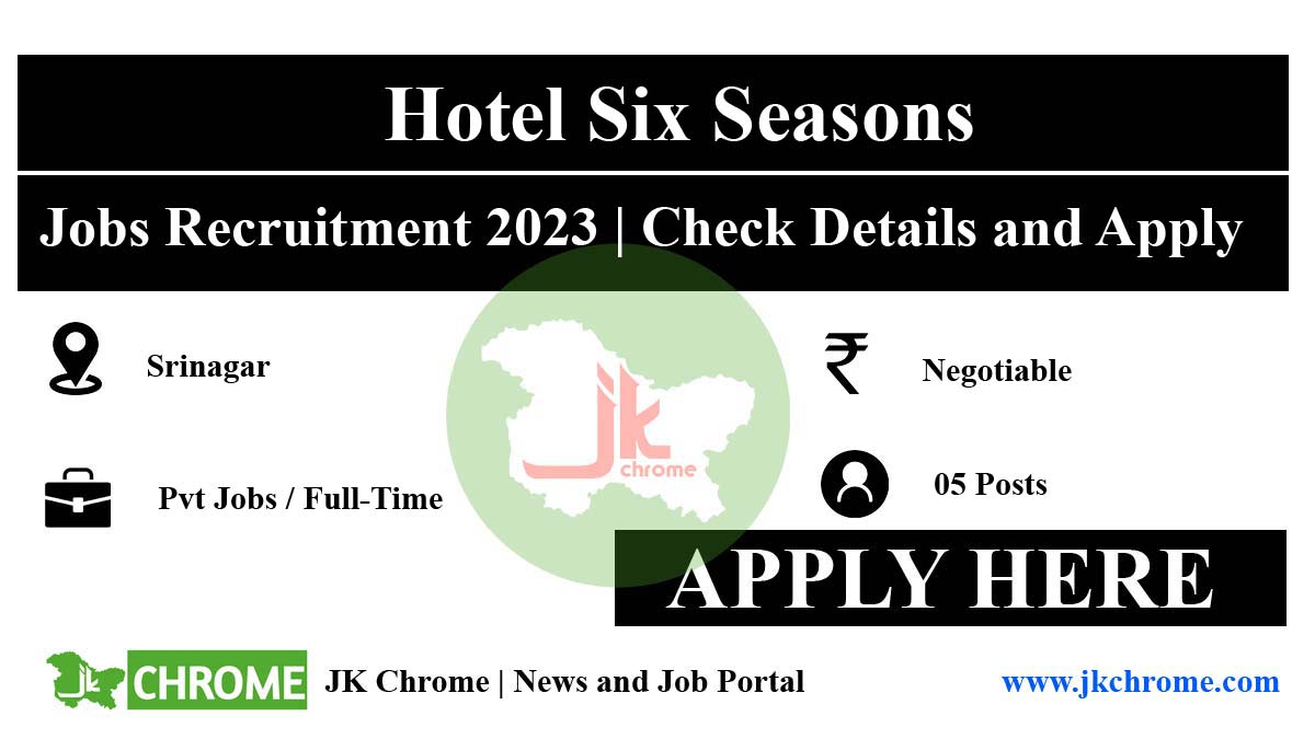 Hotel Six Seasons Srinagar Recruitment 2023 | Apply Now