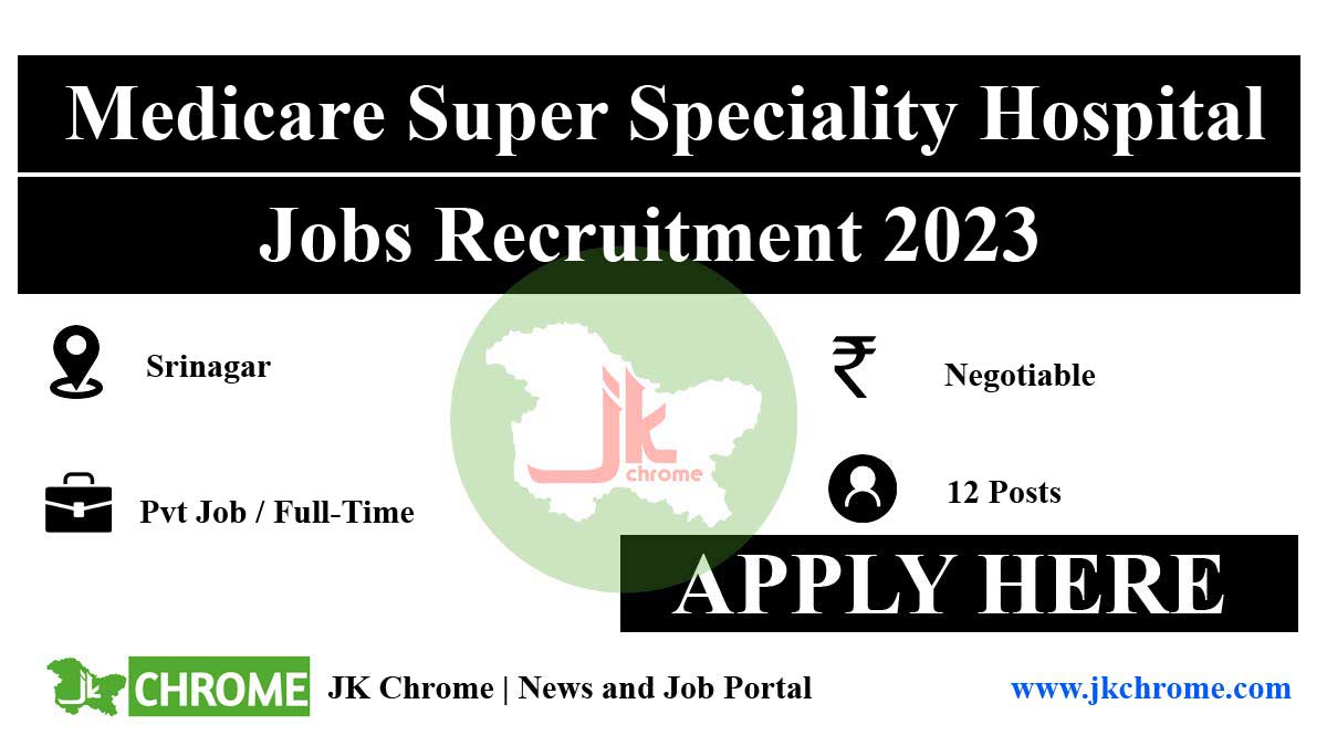Apply Now for Medicare Super Specialty Hospital Srinagar Jobs