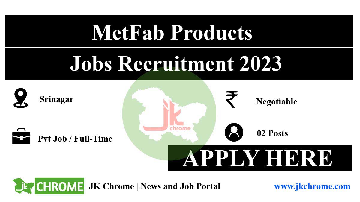 Latest Job Openings at MetFab Products Srinagar in 2023