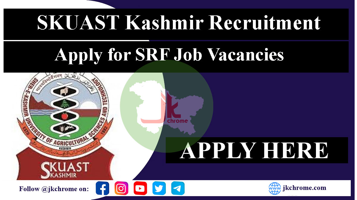 Recruitment Notice for SRF Job Vacancy at SKUAST Kashmir 2023