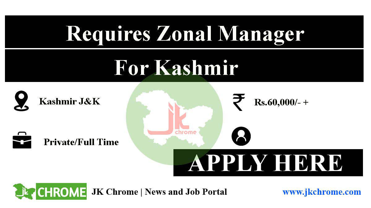 Zonal Manager Wanted for Kashmir | Salary: 60K