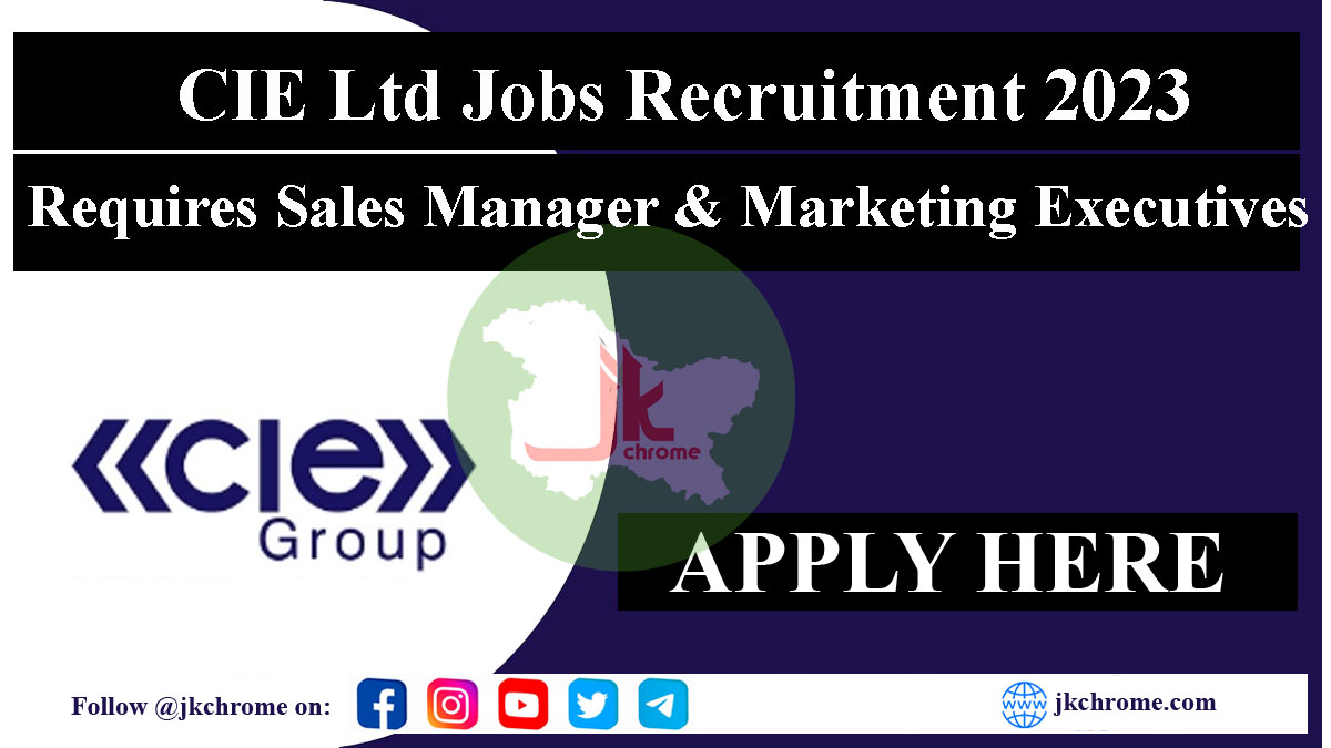 CIE Ltd Jobs Recruitment 2023: requires Sales Manager and Marketing Executive