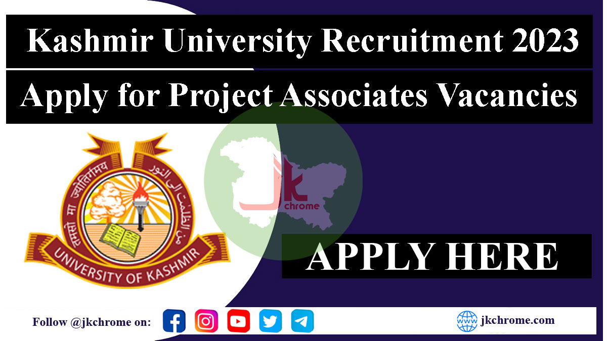 Kashmir University Recruitment 2023: Project Associates Wanted