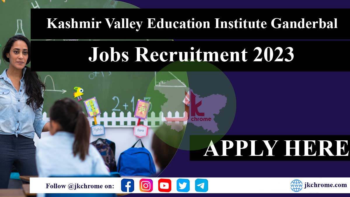 Kashmir Valley Education Institute Ganderbal Jobs Recruitment 2023