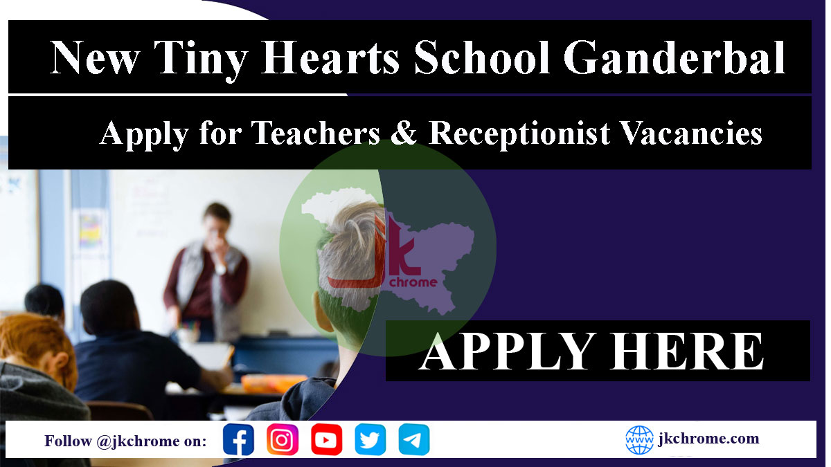 Job Vacancies in New Tiny Hearts School Ganderbal for Teachers and Receptionist