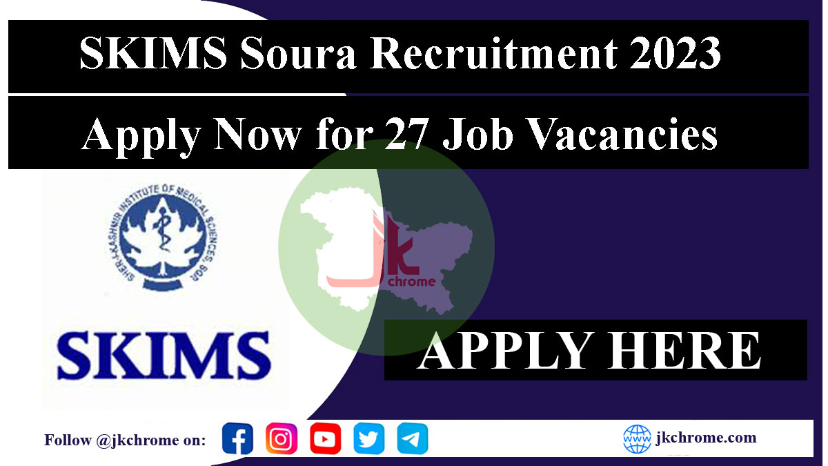 SKIMS Soura Jobs Recruitment 2023 for 27 Vacancies