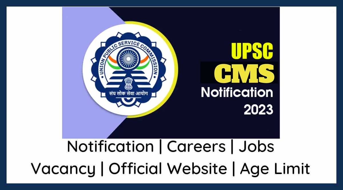 UPSC CMS 2023: Notification (Out), Application Form (Out), Eligibility, Exam Date, Exam Pattern, Syllabus, Result