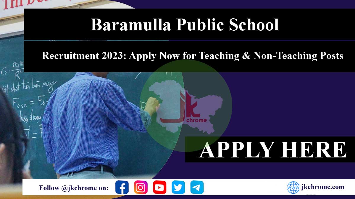 Baramulla Public School Recruitment 2023: Apply Now for Teaching and Non-Teaching Posts