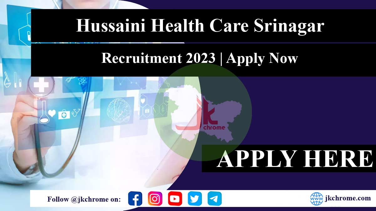 Join Hussaini Health Care in Srinagar | Recruitment 2023 Open Now