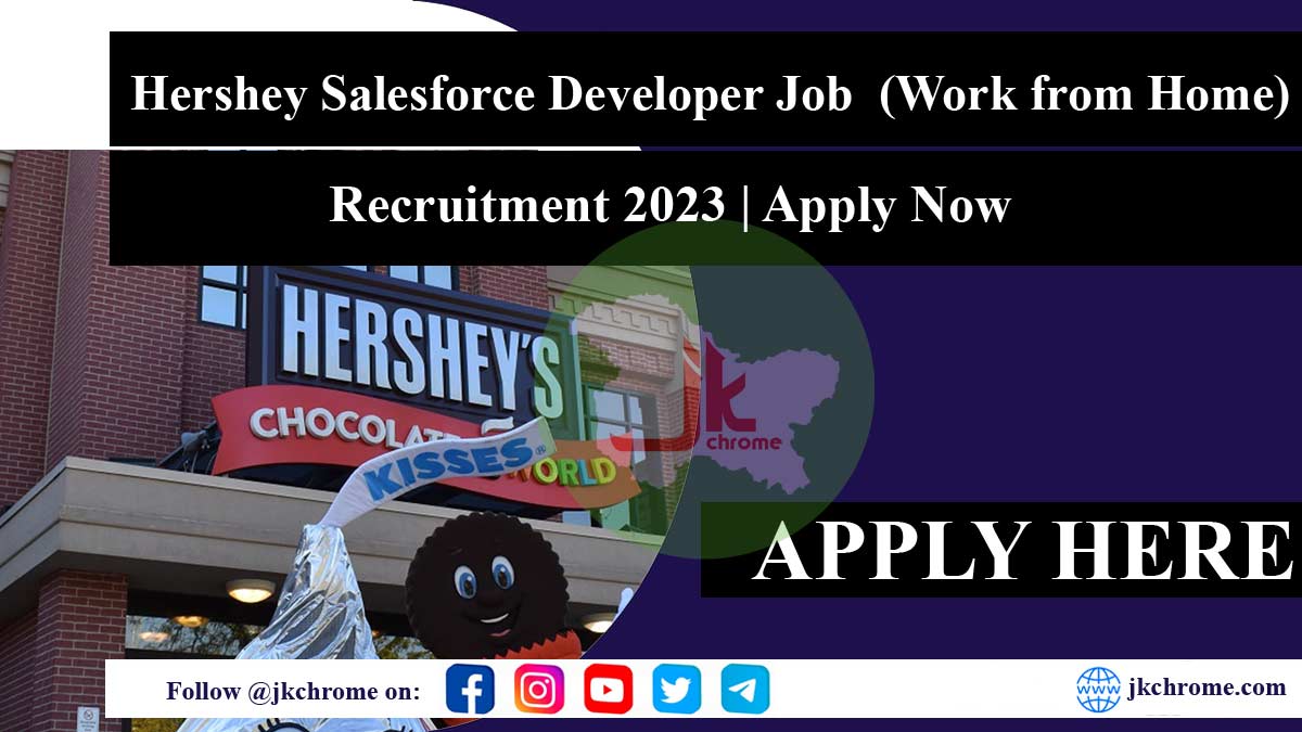 Hershey Salesforce Developer Job 2023 (Work from Home) | Apply Now