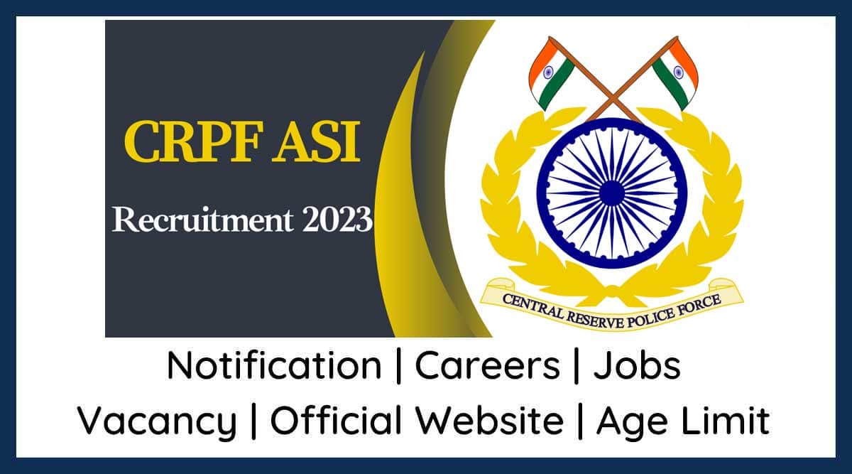 CRPF recruitment 2023: Apply for 212 SI, ASI posts at rect.crpf.gov.in, get link and know how to apply