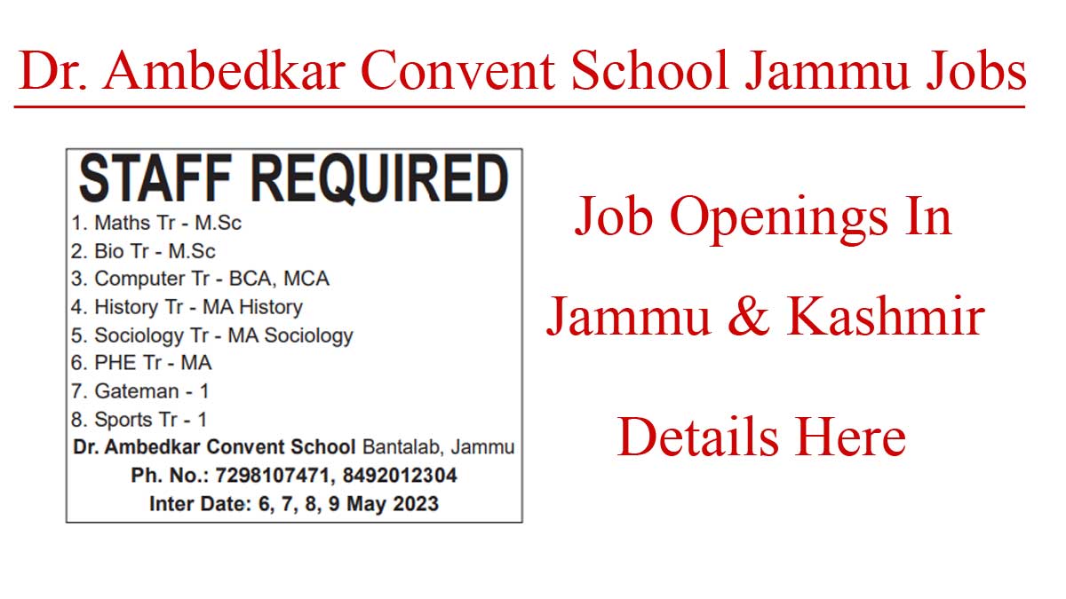 Dr. Ambedkar Convent School Jammu Job Vacancies 2023: is looking for eligible candidates for Teaching and Non-Teaching Staff