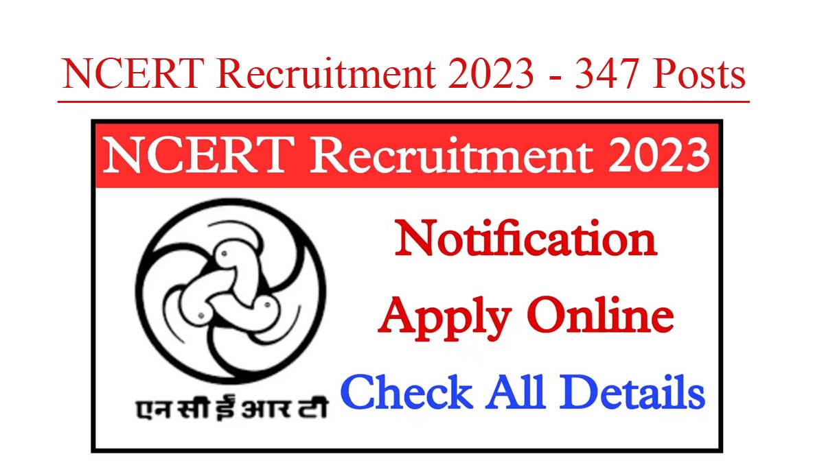 NCERT Recruitment 2023 Notification | Apply for 347 Non-Academic Vacancies