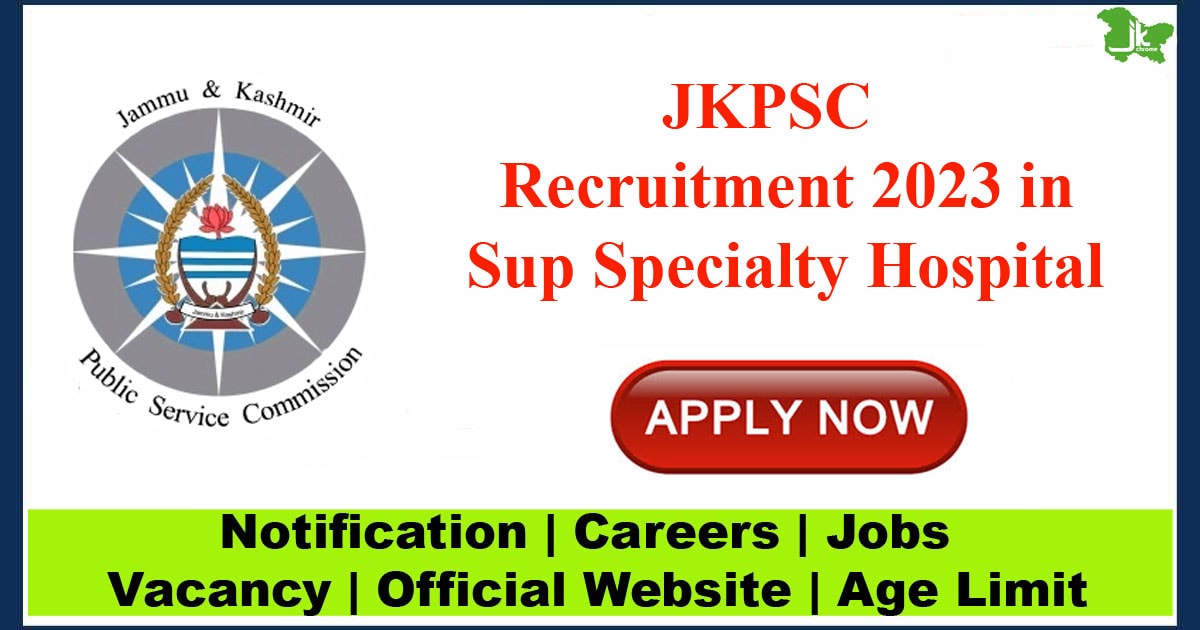 JKPSC Recruitment 2023 at Super Specialty Hospital