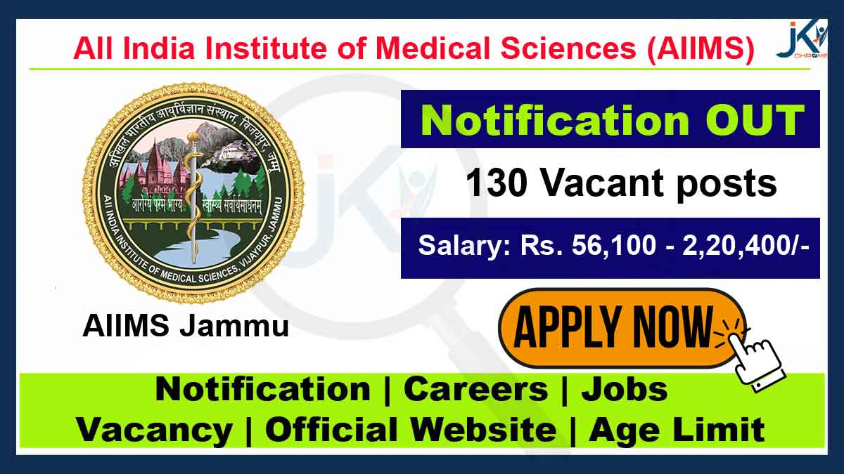 AIIMS Jammu Recruitment 2023, 130 Faculty/ Non-Faculty posts