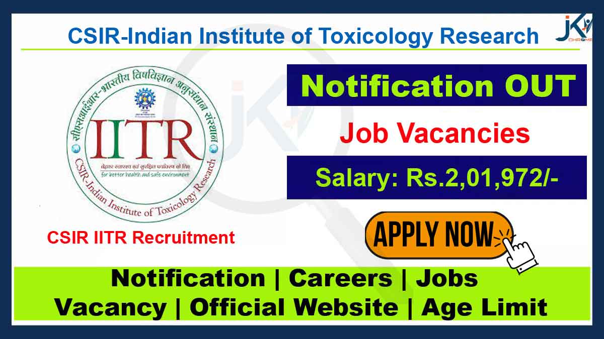 CSIR IITR Scientist Job Recruitment 2023, Apply Online