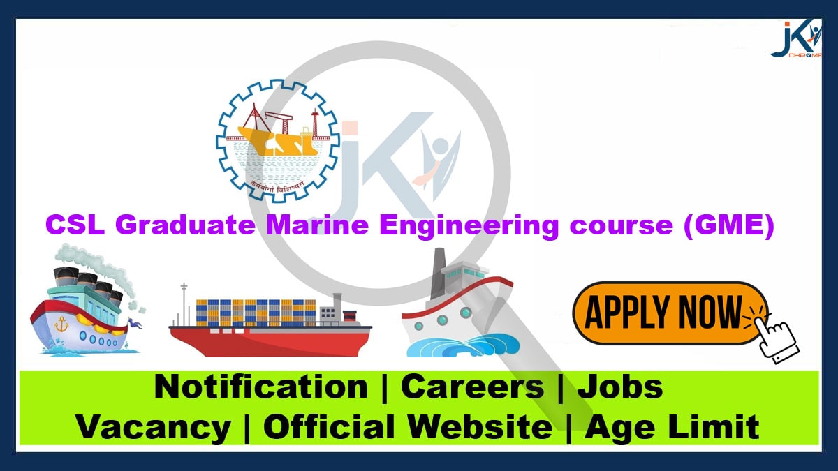 CSL Online Form 2023 for 114 Graduate Marine Engineering course (GME)