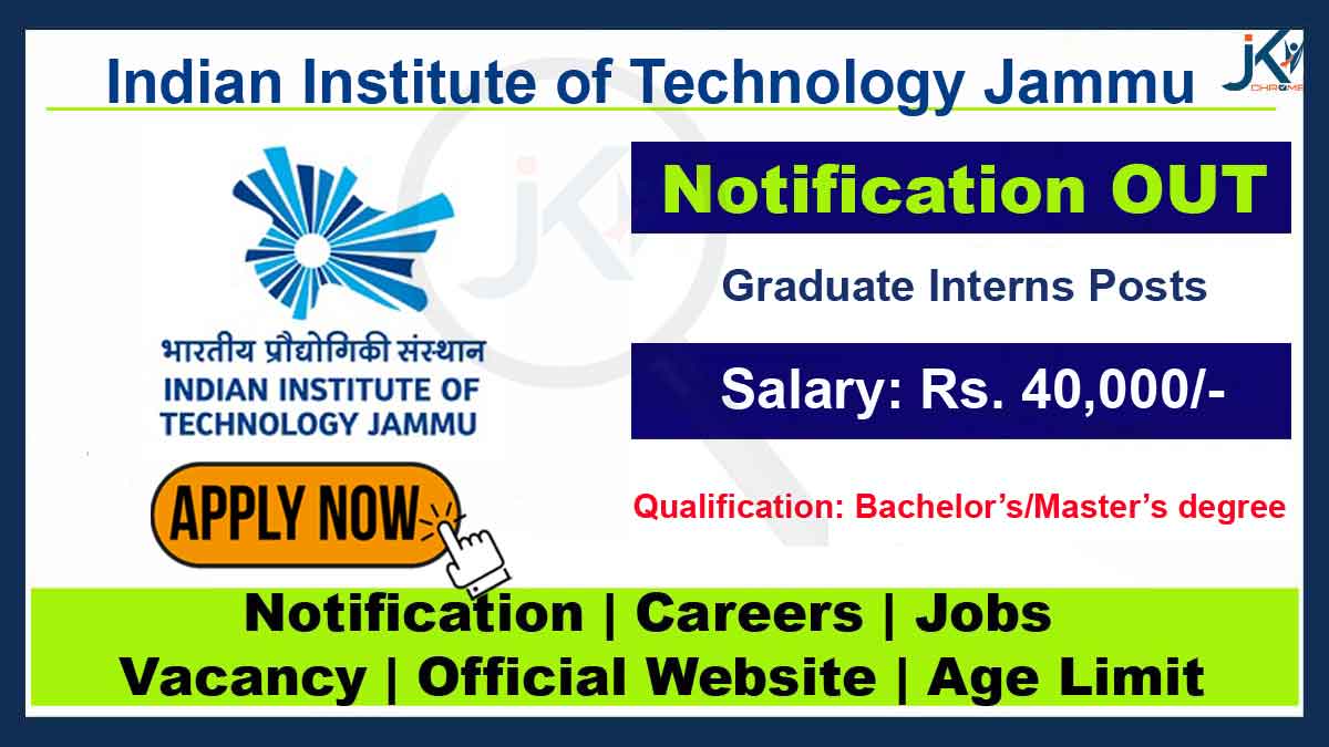 IIT Jammu Graduate Interns Vacancies, Check Details