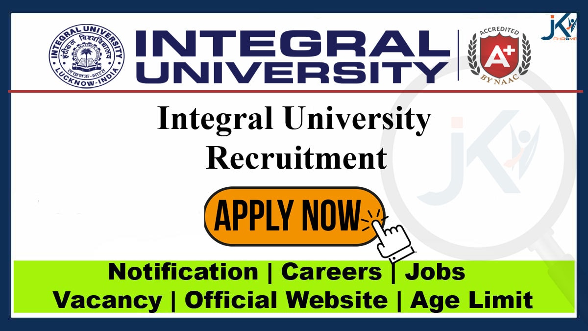 Integral University Recruitment 2023